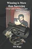 Winning Is More Than Surviving : A Clergy's Guide to Winning a Gunfight 1732527709 Book Cover