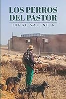 los Perros del Pastor 167359767X Book Cover