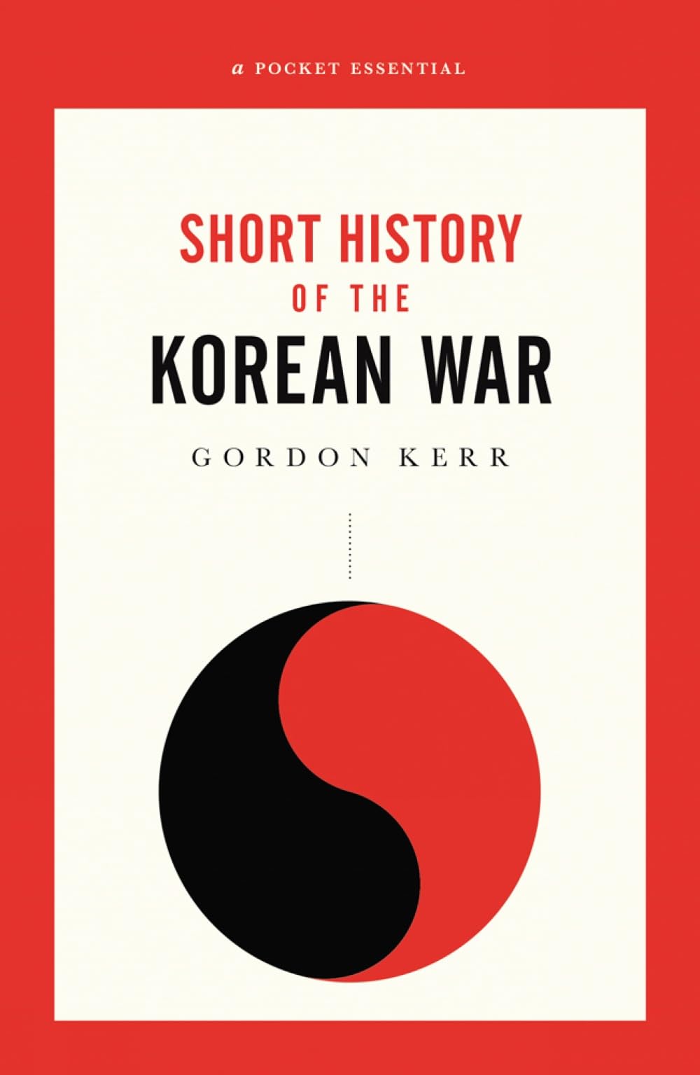 The War That Never Ended: A Short History of the Korean War (Poc