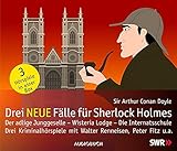 Drei neue Fälle für Sherlock Holmes: "Der adlige Junggeselle" / "Wisteria Lodge" / "Die Internatsschule" - Arthur Conan Doyle Sprecher: Walter Renneisen, Peter Fitz, Peter Fricke, Charles Wirths, Hans-Peter Korff, Gerd Andresen, Irina Wanka, Wolfgang Höper, Stefan Feddersen-Clausen 