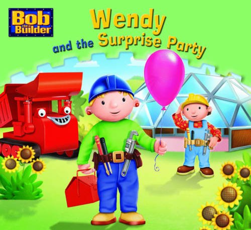 wendy-and-the-surprise-party-no-4-bob-the-builder-story-library