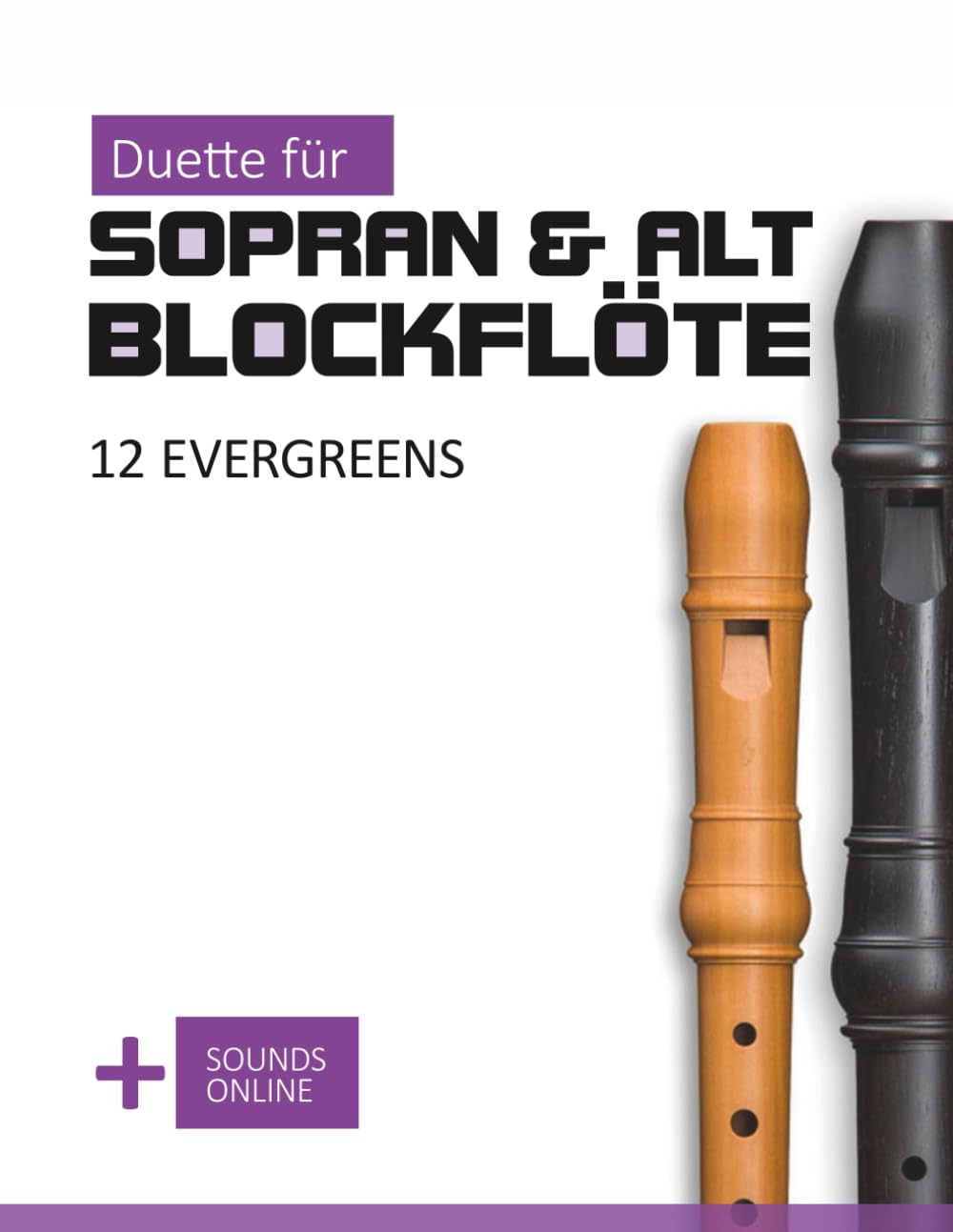 Duette für Sopran & Alt Blockflöte - 12 Evergreens: + Sounds Online (Blockflöte Songbook)