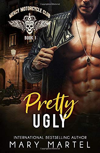 Pretty Ugly: Volume 1 (Mercy Motorcycle Club)