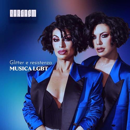 Glitter e resistenza: storie di artisti LGBT, drag e diritti - Con Karma B