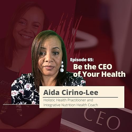 CDL65: Be the CEO of Your Health with Aida Cirino-Lee copertina