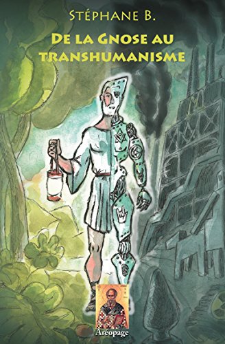 Télécharger De la Gnose au Transhumanisme Livre PDF Gratuit