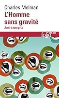 L'homme sans gravité : Jouir à tout prix 207030678X Book Cover