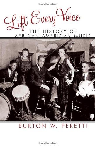 Lift Every Voice: The History of African American Music (The African American Experience Series)
