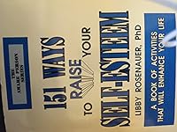 One Hundred Fifty-One Ways to Raise Your Self-Esteem: A Book of Activities That Will Enhance Your Life 1881762009 Book Cover