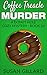 Coffee Treacle Murder: A Donut Hole Cozy Mystery - Book 24