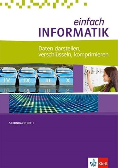 Daten Darstellen Verschlüsseln Komprimieren: Sekundarstufe I
