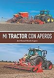  MI TRACTOR CON APEROS