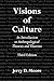 Visions of Culture: An Introduction to Anthropological Theories and Theorists