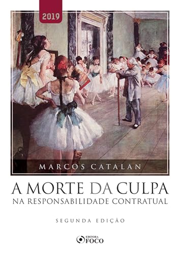 Morte da culpa na responsabilidade contratual – 2. ed. – 2019.