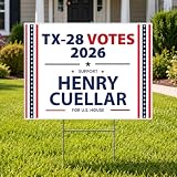 2026 Election Yard Sign - Texas-28 House 2026 Lawn Sign - Democrat - Henry Cuellar - MADE IN THE USA - 18" x 24" Double Sided Corrugated Plastic - Includes H Stake - 1 Road Sign