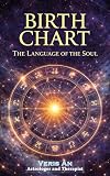  BIRTH CHART: THE LANGUAGE OF THE SOUL (English Edition)