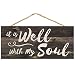 P. Graham Dunn It is Well with My Soul Rustic 5 x 10 Wood Plank Design Hanging Sign