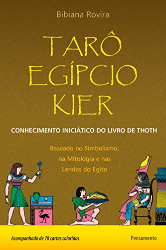 Tarô Egípcio Kier: Conhecimento Iniciático do Livro de Thoth