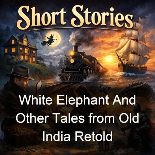 White Elephant And Other Tales from Old India Retold Podcast Por Georgene Faulkner arte de portada