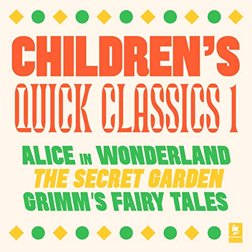 Quick Classics Collection: Children&amp;rsquo;s 1 by Lewis Carroll, Frances Hodgson Burnett, Brothers Grimm episode artwork