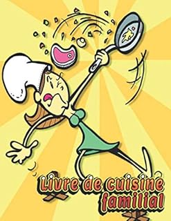 Livre de cuisine familial: Le livre de recettes pour les mamans ennuyées