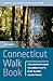 Connecticut Walk Book: The Complete Guide to Connecticut's Blue-Blazed Hiking Trails