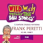 Cover of Wild and Wacky Totally True Bible Stories - All About Fear