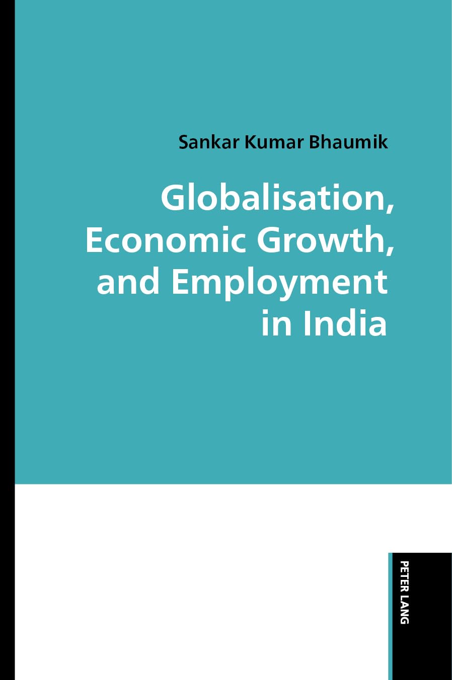 Globalisation, Economic Growth, and Employment in India