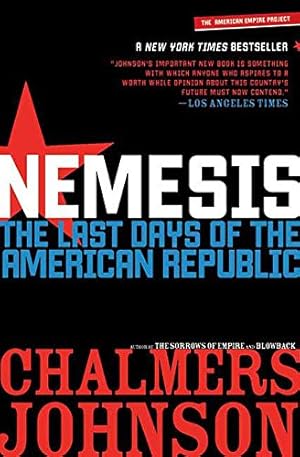 Nemesis: The Last Days of the American Republic (American Empire Project)