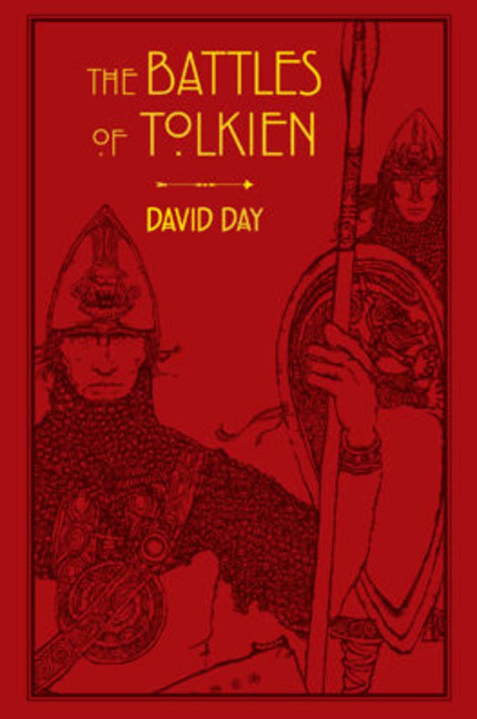 THE BATTLES OF TOLKIEN: An Illustrate Exploration of the Battles of Tolkien's World, and the Sources that Inspired his Work from Myth, Literature and History