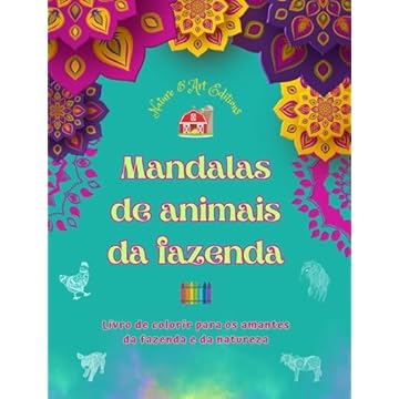 Capa do livro Mandalas de animais da fazenda Livro de colorir para os amantes da fazenda e da natureza Desenhos relaxantes: Uma coleção de mandalas poderosas que celebram a vida animal