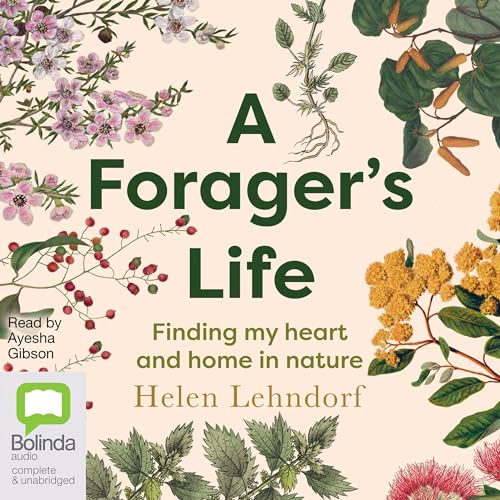 A Forager&amp;rsquo;s Life by Helen Lehndorf episode artwork
