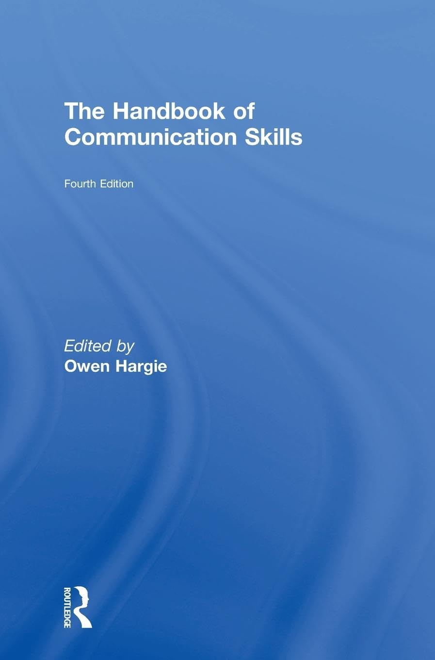 The Handbook of Communication Skills Hardcover – Illustrated, 24 July 2018