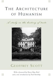 The Architecture of Humanism: A Study in the History of Taste (Classical America Series in Art and Architecture)