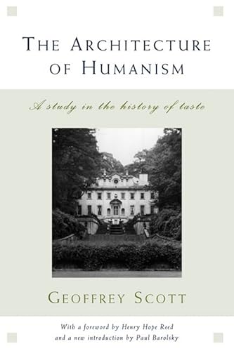 The Architecture of Humanism: A Study in the History of Taste (Classical America Series in Art and Architecture)