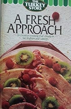 Paperback A Fresh Approach to Creative Cooking That's Lower in Fat, Sodium and Calories Book