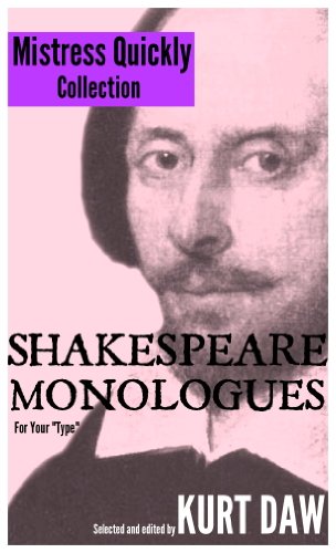 10 Terrific Shakespeare Monologues for Mature Character Women: The "Mistress Quickly" Collection (Shakespeare Monologues for Your "Type" Book 13)