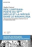 Dev, L’artisan-poète Du 18ème Siècle Et La Nayika Dans Le Rasavilasa: Circulation Et Échanges, Intertextualité Et Transformations
