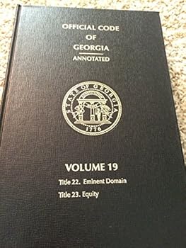 Hardcover Official Code of Georgia Annotated, Volume 19 (Title 22. Eminent Domain Title 23. Equity) Book
