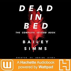『Dead in Bed by Bailey Simms: The Complete Second Book』のカバーアート