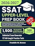 SSAT UPPER-LEVEL PREP BOOK: Complete Study Guide with 12 Full-Length Practice Tests, 1,500+ Realistic Questions, and Proven Strategies to Maximize Math, Verbal, and Reading Scores