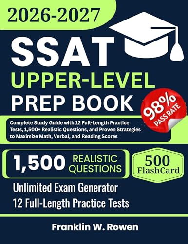 SSAT UPPER-LEVEL PREP BOOK: Complete Study Guide with 12 Full-Length Practice Tests, 1,500+ Realistic Questions, and Proven Strategies to Maximize Math, Verbal, and Reading Scores
