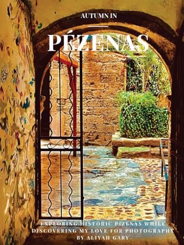 Autumn In Pézenas: Exploring Historic Pézenas While Discovering My Love For Photography