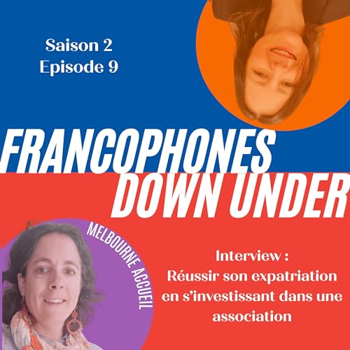 (Interview) R&eacute;ussir son expatriation en s&rsquo;investissant dans une association (S2 E9)