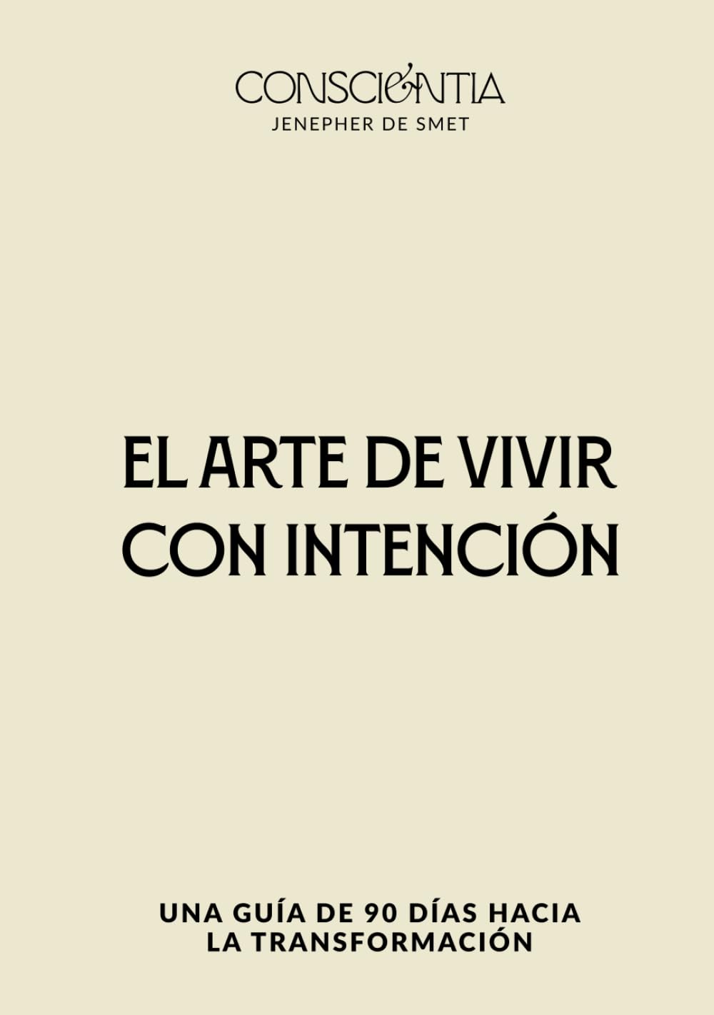 Journal de Transformación de 90 Días: El Arte de Vivir con Intención: Diario Guiado para Mujeres con Filosofía Estoica y Neurociencia: Sistema de Vida Intencional