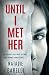 Until I Met Her