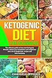 Ketogenic diet for beginners: The ultimate guide on how start ketogenic lifestyle, reboot your metabolism and weight loss and a lot of simple keto recipes and keto meal prep