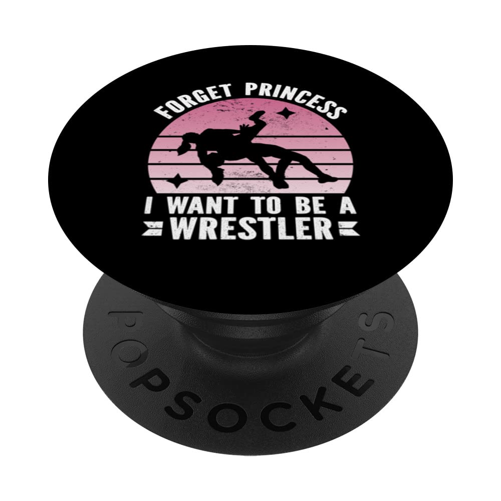 Forget Princess I Want To Be A Wrestler Female Wrestling PopSockets Swappable PopGrip, Black