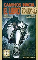 Caminos Hacia el Libro: Narracion y Lectura de Cuentos 9505816421 Book Cover