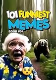 101 FUNNIEST MEMES: BOOK 04